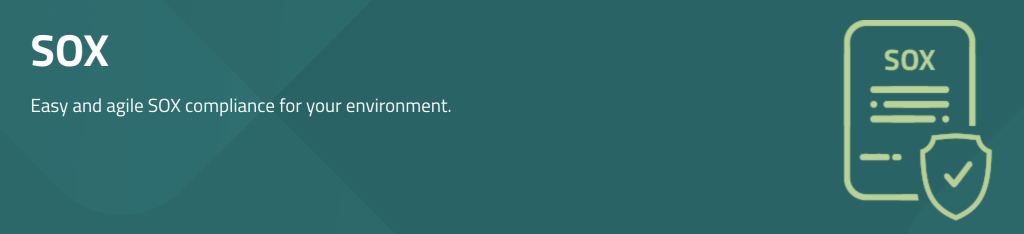 Easy and agile SOX compliance for your environment.